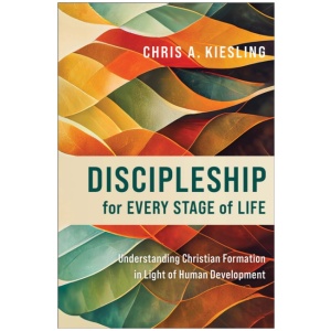 Discipleship for Every Stage of Life – Understanding Christian Formation in Light of Human Development