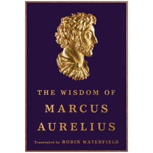 The Wisdom of Marcus Aurelius