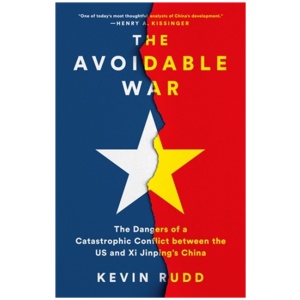 The Avoidable War: The Dangers of a Catastrophic Conflict between the US and Xi Jinping's China