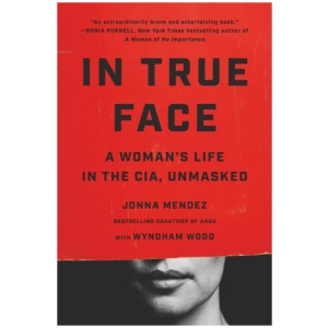 In True Face: A Woman's Life in the CIA, Unmasked