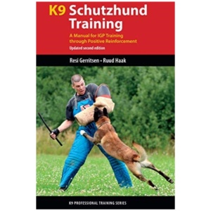 K9 Schutzhund Training: A Manual for Igp Training Through Positive Reinforcement