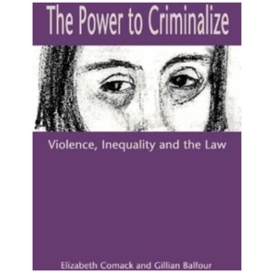 The Power to Criminalize: Violence, Inequality and the Law