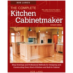 Bob Lang's The Complete Kitchen Cabinetmaker, Revised Edition