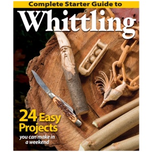 Complete Starter Guide to Whittling: 24 Easy Projects You Can Make in a Weekend