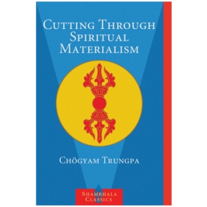 Cutting Through Spiritual Materialism