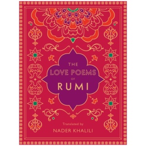 The Love Poems of Rumi: Translated by Nader Khalili