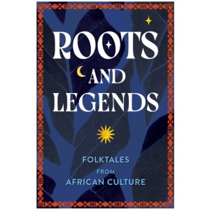 Roots and Legends: Folktales from African Culture