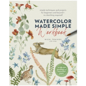 Watercolor Made Simple Workbook: Simple techniques and projects for beginners and beyond—no sketching required! - 20 all-new paintings on watercolor paper
