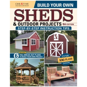 Build Your Own Sheds & Outdoor Projects Manual, Sixth Edition