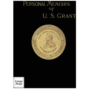 Personal Memoirs of U.S. Grant Volume 2/2: Large Print Edition