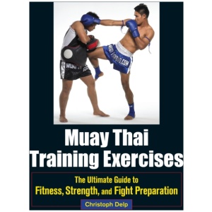 Muay Thai Training Exercises: The Ultimate Guide to Fitness, Strength, and Fight Preparation