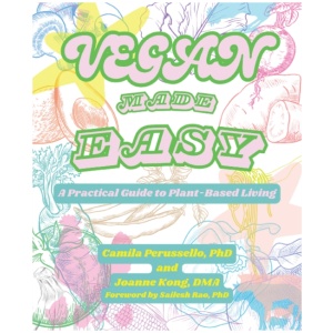 Vegan Made Easy: A Practical Guide to Plant-Based Living