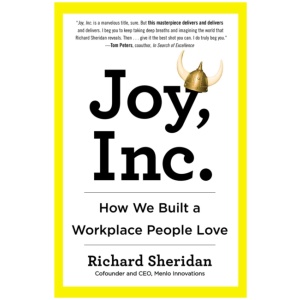 Joy, Inc: How We Built a Workplace People Love