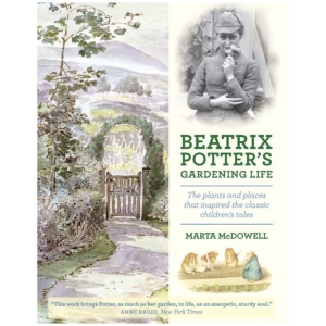 Beatrix Potter's Gardening Life: The Plants and Places That Inspired the Classic Children's Tales