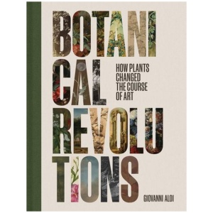 Botanical Revolutions: How Plants Changed the Course of Art