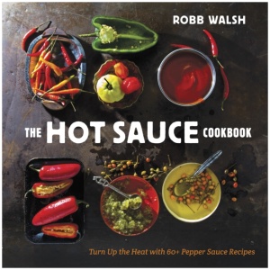 The Hot Sauce Cookbook: Turn Up the Heat with 60+ Pepper Sauce Recipes