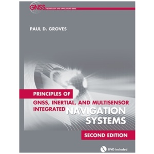 Principles of GNSS, Inertial, and Multisensor Integrated Navigation Systems, Second Edition