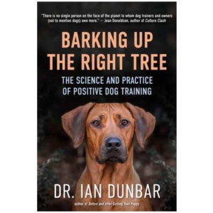 Barking Up the Right Tree: The Science and Practice of Positive Dog Training