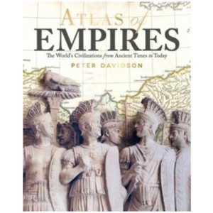 Atlas of Empires: The World's Civilizations from Ancient Times to Today