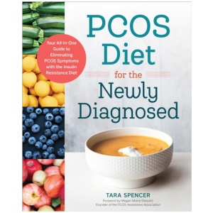 PCOS Diet for the Newly Diagnosed: Your All-In-One Guide to Eliminating PCOS Symptoms with the Insulin Resistance Diet