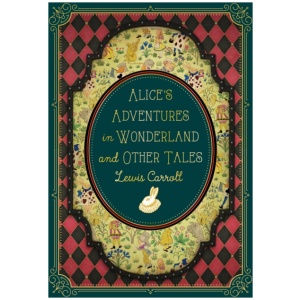 Alice's Adventures in Wonderland and Other Tales