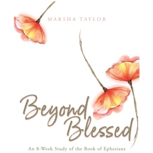 Beyond Blessed: An 8-Week Study of the Book of Ephesians