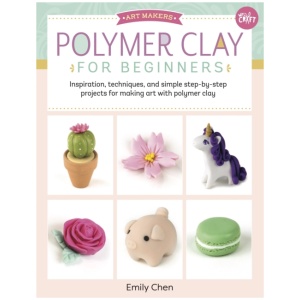 Polymer Clay for Beginners: Inspiration, techniques, and simple step-by-step projects for making art with polymer clay