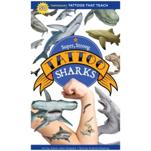 Super, Strong Tattoo Sharks: 50 Temporary Tattoos That Teach