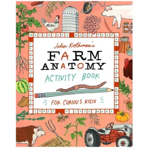 Julia Rothman's Farm Anatomy Activity Book: Match-ups, Word Puzzles, Quizzes, Mazes, Projects, Secret Codes & Lots More