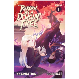 Reborn as a Demonic Tree (Light Novel) Vol. 1