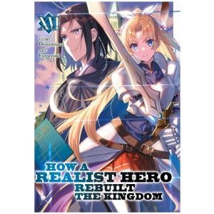How a Realist Hero Rebuilt the Kingdom (Light Novel) Vol. 16