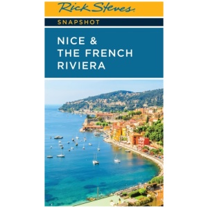 Rick Steves Snapshot Nice & the French Riviera (Fourth Edition)