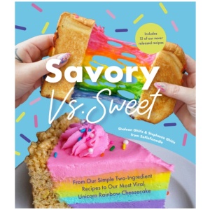 Savory vs. Sweet: From Our Simple Two-Ingredient Recipes to Our Most Viral Rainbow Unicorn Cheesecake (Sweet Sensations, Tasty Snacks, and Pleasing Pastries)