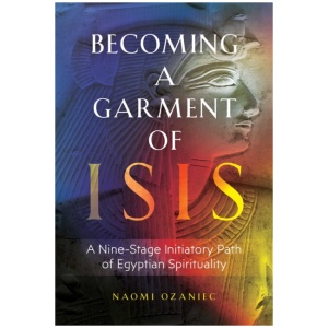 Becoming a Garment of Isis: A Nine-Stage Initiatory Path of Egyptian Spirituality