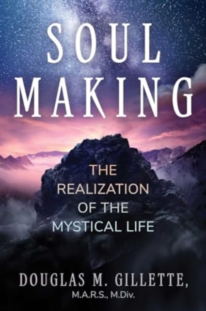 Soul Making: The Realization of the Mystical Life