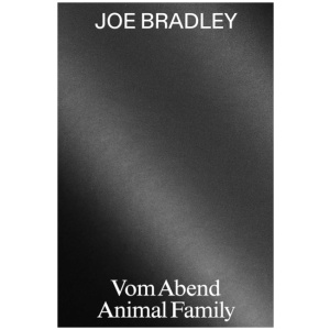 Joe Bradley: Vom Abend/Animal Family