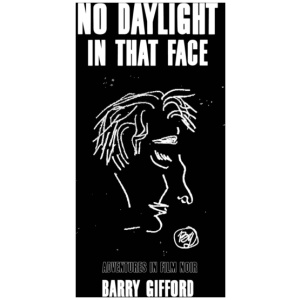 No Daylight in That Face: Adventures in Film Noir