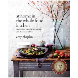 At Home in the Whole Food Kitchen: Celebrating the Art of Eating Well