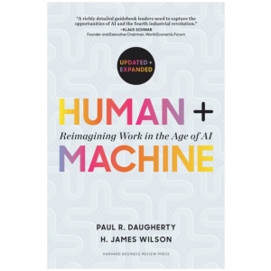 Human + Machine, Updated and Expanded: Reimagining Work in the Age of AI