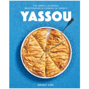 Yassou: The Simple, Seasonal Mediterranean Cooking of Greece
