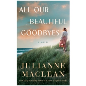 All Our Beautiful Goodbyes: A Novel