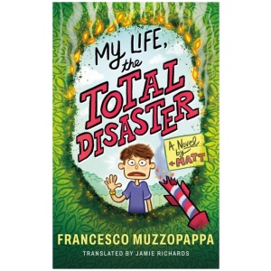 My Life, The Total Disaster: A Novel by Matt