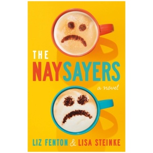 The Naysayers: A Novel