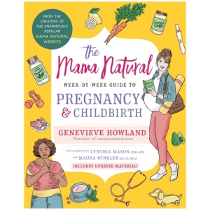 The Mama Natural Week-by-Week Guide to Pregnancy and Childbirth