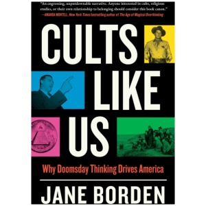 Cults Like Us: Why Doomsday Thinking Drives America