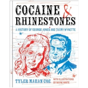Cocaine and Rhinestones: A History of George Jones and Tammy Wynette