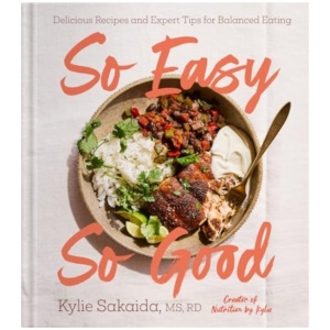 So Easy So Good: Delicious Recipes and Expert Tips for Balanced Eating (A Cookbook)