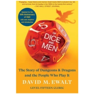 Of Dice and Men: The Story of Dungeons & Dragons and The People Who Play It