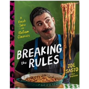 Breaking the Rules: A Fresh Take on Italian Classics (A Cookbook)