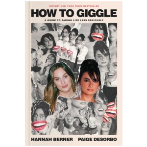 How to Giggle: A Guide to Taking Life Less Seriously